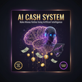 AI Cash System — Make Money Online Using Artificial Intelligence